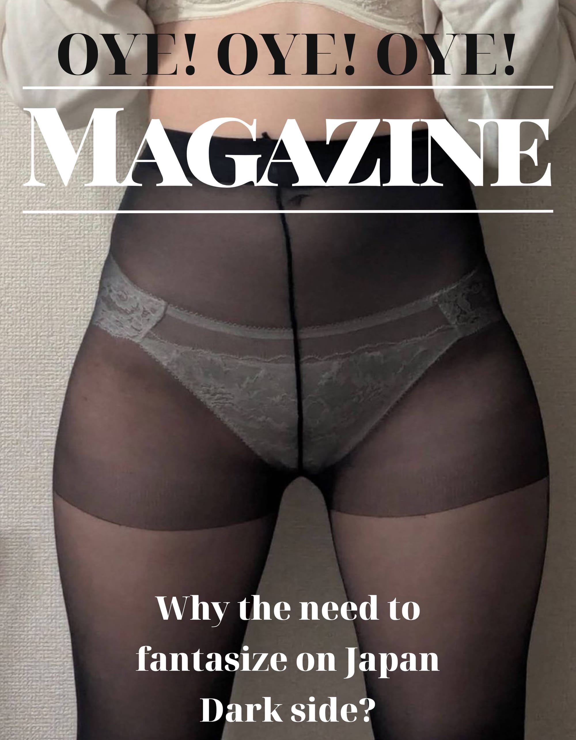 Why the need to fantasize on Japan Dark side? Oye! Oye! Oye! Magazine ohayo manga